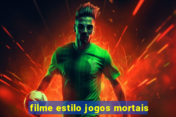 filme estilo jogos mortais